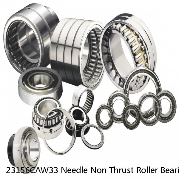 23156CAW33 Needle Non Thrust Roller Bearings